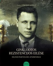 Ginkluotos rezistencijos eilėse. Eilinio partizano atsiminimai, I knyga