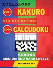 200 Kakuro 12x12 + 15x15 + 17x17 + 19x19 + 200 Calcudoku Sudoku.
