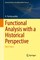 Functional Analysis with a Historical Perspective
