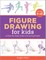 Figure Drawing for Kids