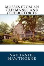 Mosses From An Old Manse And Other Stories