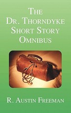 The Dr. Thorndyke Short Story Omnibus