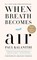 When Breath Becomes Air