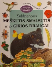 Saldžianoris meškutis Smalsutis ir jo girios draugai