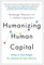 Humanizing Human Capital