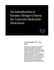 An Introduction to Seismic Design Criteria for Concrete Hydraulic Structures