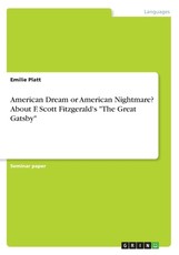 American Dream or American Nightmare? About F. Scott Fitzgerald's The Great Gatsby