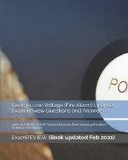 Georgia Low Voltage (Fire Alarm) License Exam Review Questions and Answers 2016/17 Edition
