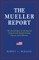 THE MUELLER REPORT: The Full Report on Donald Trump, Collusion, and Russian Interference in the 2016 U.S. Presidential Election