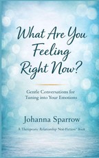 What Are You Feeling Right Now? Gentle Conversations for Tuning into Your Emotions