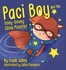 Paci Boy and the Ooey Gooey Slime Monster