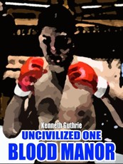 Blood Manor (Uncivilized Boxing Action Series)