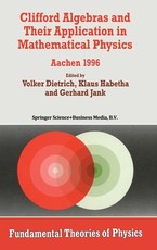 Clifford Algebras and Their Application in Mathematical Physics