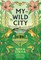 My Wild City