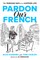 Pardon Our French