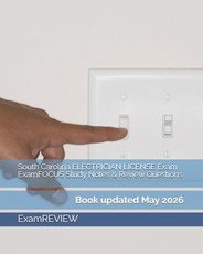 South Carolina ELECTRICIAN LICENSE Exam ExamFOCUS Study Notes & Review Questions