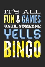 It's All Fun And Games Until Someone Yells Bingo