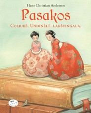 Anderseno pasakos. Coliukė. Undinėlė. Lakštingala