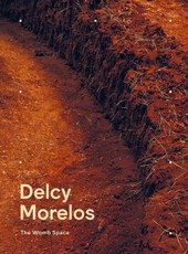 Delcy Morelos: The Womb Space