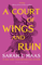 A Court of Thorns and Roses 3. A Court of Wings and Ruin