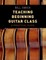 Teaching Beginning Guitar Class
