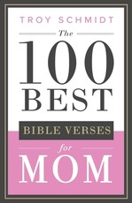 The 100 Best Bible Verses for Mom