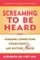 Screaming to be Heard