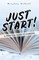 Just Start!