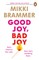 Good Joy, Bad Joy