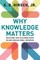 Why Knowledge Matters