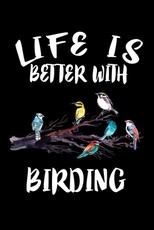 Life Is Better With Birding