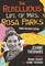 The Rebellious Life of Mrs. Rosa Parks (Young Readers Edition)