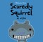 Scaredy Squirrel at Night