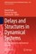 Delays and Structures in Dynamical Systems