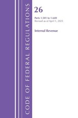 Code of Federal Regulations, Title 26 Internal Rev 1.501-1.640, Revised as of April 1, 2025