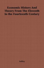 Economic History and Theory from the Eleventh to the Fourteenth Century