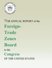 71st Annual Report of the Foreign-Trade Zones Board to the Congress Of The United States