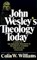 John Wesley's Theology Today