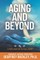 Aging and Beyond