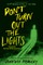 Don't Turn Out the Lights