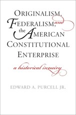 Originalism, Federalism, and the American Constitutional Enterprise