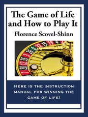 The Game of Life And How To Play It