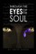 Through the Eyes of the Soul...