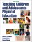 Teaching Children and Adolescents Physical Education