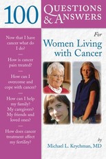 100 Questions & Answers for Women Living with Cancer: A Practical Guide for Survivorship
