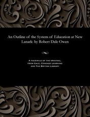An Outline of the System of Education at New Lanark