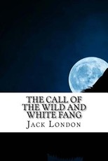 The Call of the Wild and White Fang