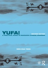 Teng, W: Yufa! A Practical Guide to Mandarin Chinese Grammar