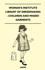 Woman's Institute Library of Dressmaking - Children and Misses' Garments