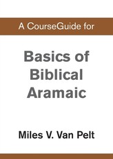 A CourseGuide for Basics of Biblical Aramaic
